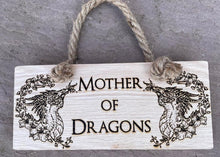 Load image into Gallery viewer, Mother of Dragons Wooden Hanging