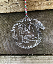 Load image into Gallery viewer, &#39;Ry&#39;n ni yma o hyd&#39; Welsh Dragon Decoration